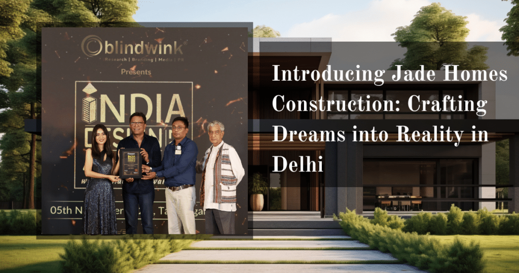 Introducing Best Residential Builder In Delhi-NCR- Jade Homes