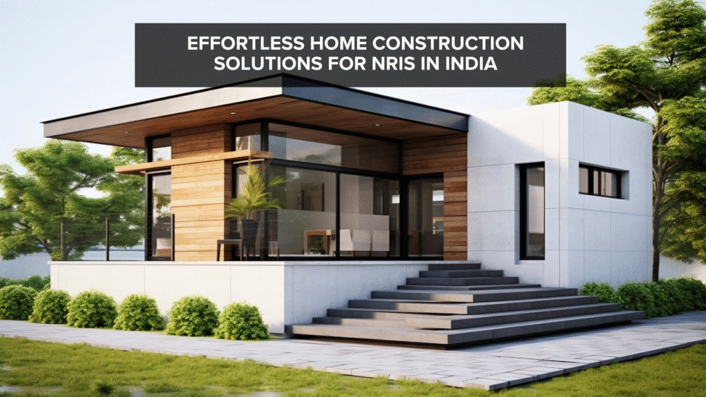home construction company for NRIs