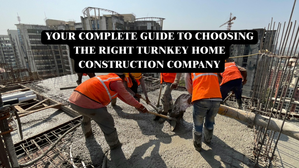 Jade Home Construction Company: Your Complete Guide to Choosing the Right Turnkey Home Construction Company